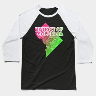 Colorful mandala art map of District of Columbia with text in pink and green Baseball T-Shirt